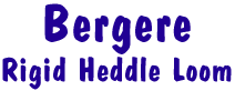 Bergere Rigid Heddle Loom 